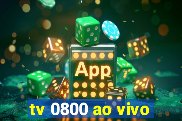 tv 0800 ao vivo